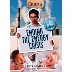 Ending the Energy Crisis by Robyn Hardyman