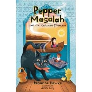 Pepper Masalah and the Kashmiri Princess by Rosanne Hawke