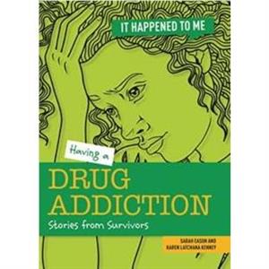 Having a Drug Addiction by Karen Kenney