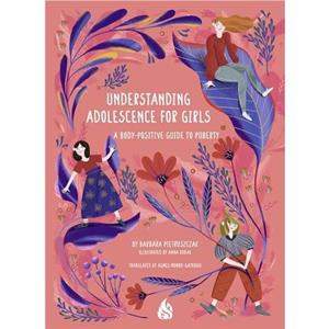 Understanding Adolescence for Girls by Barbara Pietruszczak