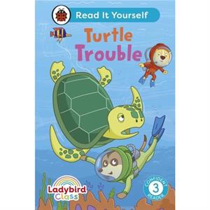 Ladybird Class   Turtle Trouble  Read It Yourself  Level 3 Confident Reader by Ladybird