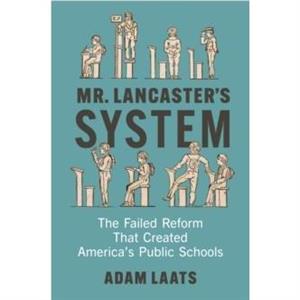 Mr. Lancasters System by Adam Laats