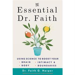 The Essential Dr. Faith by Faith G. Harper