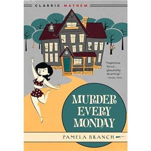 Murder Every Monday by Pamela Branch