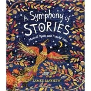 A Symphony of Stories by James Mayhew