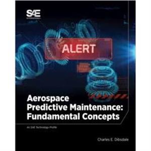 Aerospace Predictive Maintenance by Charles E. Dibsdale