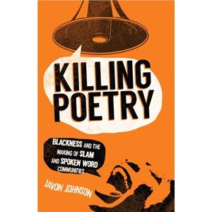 Killing Poetry by Javon Johnson