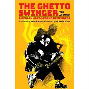 The Ghetto Swinger by Coco Schumann