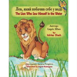 The Lion Who Saw Himself in the Water  105110771074 1103108210801081 1087108610731072109510801074 1089107710731077 1091 1074108610761110 by Idries Shah