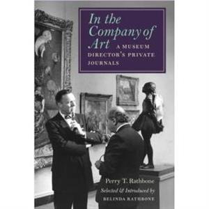 In the Company of Art by Perry T. Rathbone