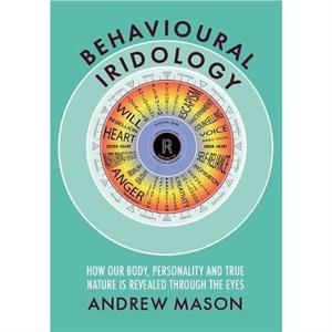 Behavioural Iridology by Andrew Mason