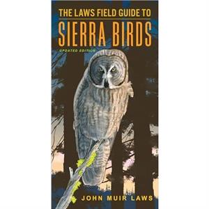 The Laws Field Guide to Sierra Birds by John Muir Laws