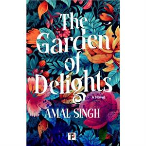 The Garden of Delights by Amal Singh