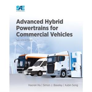 Advanced Hybrid Powertrains for Commercial Vehicles by Xubin Song