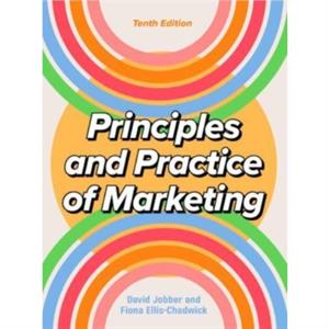 Principles and Practice of Marketing 10e by Fiona EllisChadwick