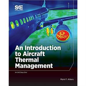 An Introduction to Aircraft Thermal Management by Mark Ahlers