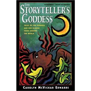 The Storytellers Goddess by Carolyn Edwards