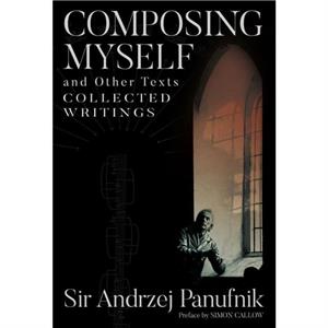 Composing Myself  A New Edition by Andrzej Panufnik