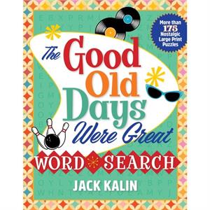 The Good Old Days Were Great Word Search by Jack Kalin