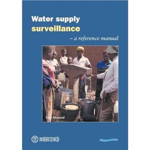 Water Supply Surveillance by Guy Howard