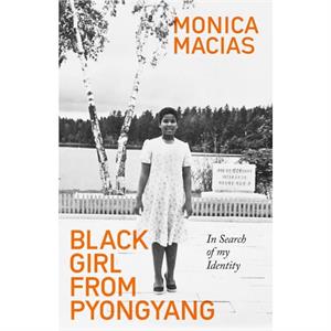 Black Girl from Pyongyang by Monica Macias