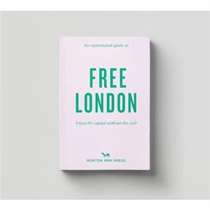An Opinionated Guide To Free London by Emmy Watts