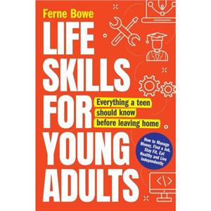 Life Skills for Young Adults by Ferne Bowe