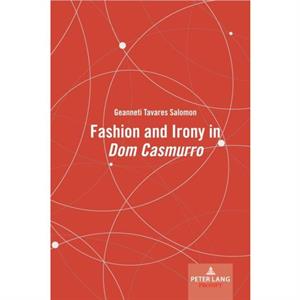 Fashion and Irony in Dom Casmurro by Geanneti Tavares Salomon