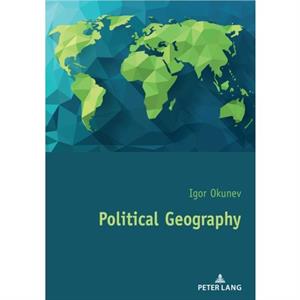 Political Geography by Igor Okunev