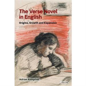 The Verse Novel in English by Adrian Kempton