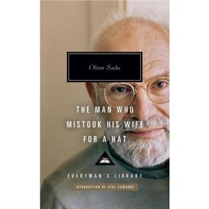 The Man Who Mistook His Wife for a Hat by Oliver Sacks