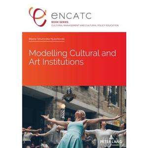 Modelling Cultural and Art Institutions by Biljana TanurovskaKjulavkovski