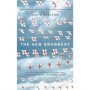 The New Snobbery by David Skelton