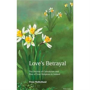 Loves Betrayal by Peter Mulholland