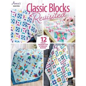 Classic Blocks Revisited by Annies Quilting