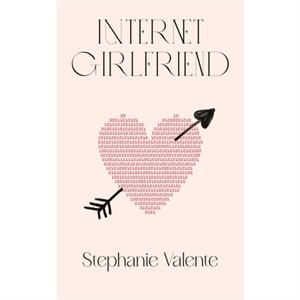 Internet Girlfriend by Stephanie Valente