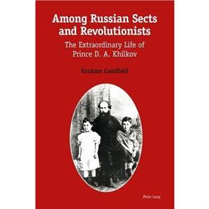 Among Russian Sects and Revolutionists by Graham Camfield