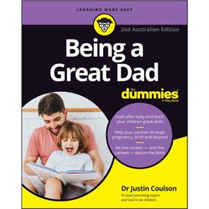 Being a Great Dad for Dummies by Justin Coulson