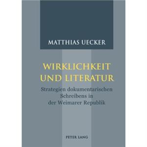 Wirklichkeit Und Literatur by Matthias Uecker