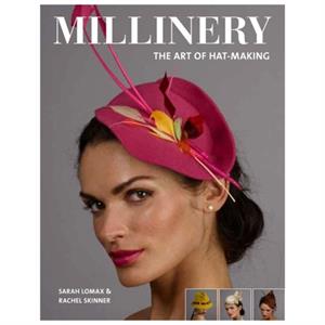 Millinery The Art of HatMaking by Rachel Skinner