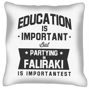 Education Is Important Faliraki Is Importantest Cushion