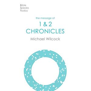 The Message of 1  2 Chronicles by Michael Author Wilcock