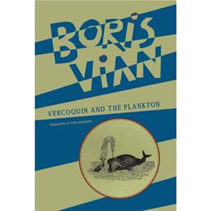 Vercoquin and the Plankton by Boris Vian