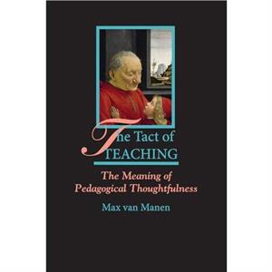 The Tact of Teaching by Max van Manen