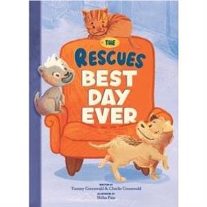 The Rescues Best Day Ever The Rescues 2 by Charlie Greenwald