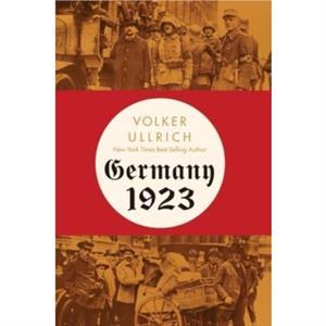 Germany 1923 by Volker Ullrich