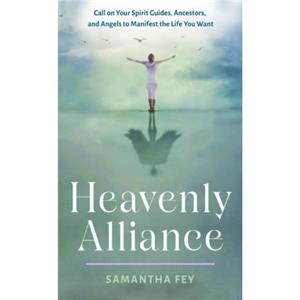 Heavenly Alliance by Samantha Samantha Fey Fey