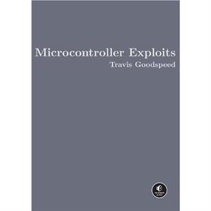 Microcontroller Exploits by Travis Goodspeed