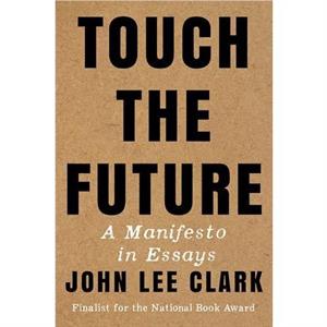 Touch the Future by John Lee Clark