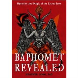 Baphomet Revealed by Heather Heather Lynn Lynn